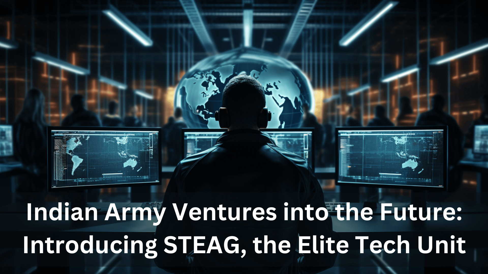 Indian Army Ventures into the Future: Introducing STEAG, the Elite Tech ...